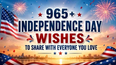 965+ Independence Day Wishes to Share with Everyone You Love
